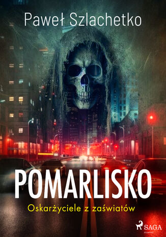 Pomarlisko. Oskarżyciele z zaświatów