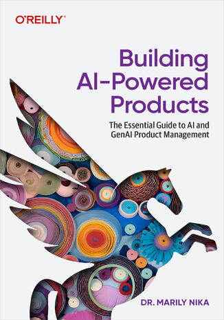Okładka: Building AI-Powered Products. The Essential Guide to AI and GenAI Product Management