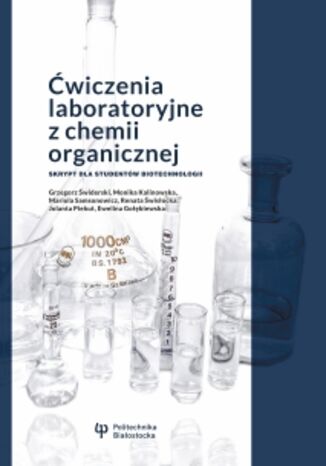 Ćwiczenia laboratoryjne z chemii organicznej. Skrypt dla studentów biotechnologii