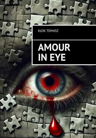 Amour in eye Kłok Tomasz