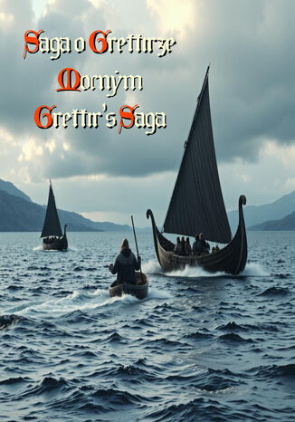 Grettir\'s Saga - Saga o Grettirze Mocnym