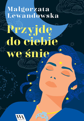 Przyjdę do ciebie we śnie