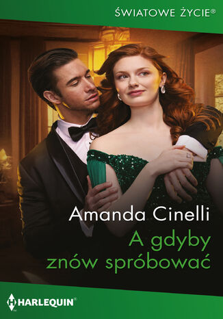 A gdyby znów spróbować Amanda Cinelli A gdyby znów spróbować Amanda Cinelli