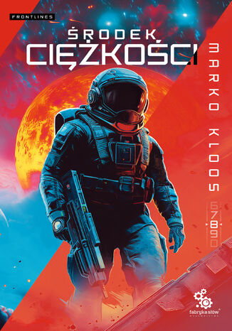 Środek ciężkości. Frontlines. Tom 8 Marko Kloos Środek ciężkości. Frontlines. Tom 8 Marko Kloos