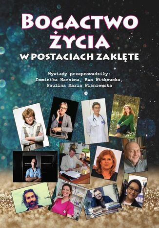 Bogactwo życia w postaciach zaklęte