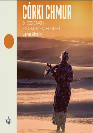Okładka: Córki chmur. O kobietach z Sahary Zachodniej