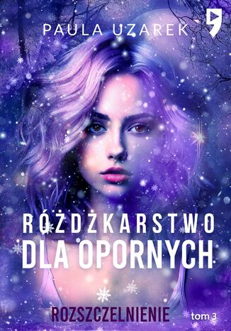 Różdżkarstwo dla opornych. Rozszczelnienie. Tom 3 Paula Uzarek Różdżkarstwo dla opornych. Rozszczelnienie. Tom 3 Paula Uzarek