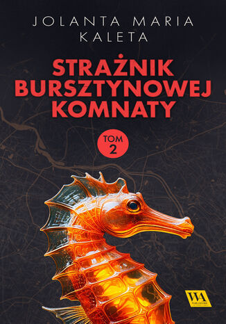 Strażnik Bursztynowej Komnaty. Tom drugi