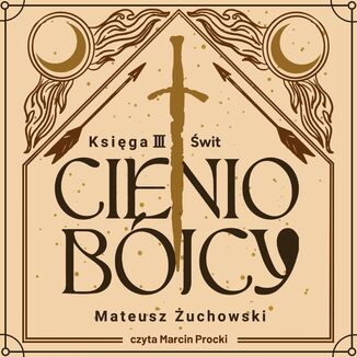 Cieniobójcy (#3). Cieniobójcy. Księga III. Świt. Księga III. Świt