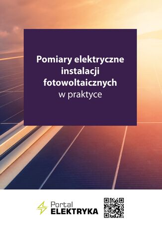 Pomiary elektryczne instalacji fotowoltaicznych w praktyce