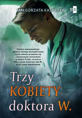 Trzy kobiety doktora W Małgorzata Kasprzyk Trzy kobiety doktora W Małgorzata Kasprzyk