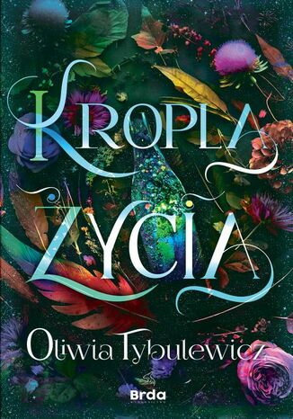 Kropla życia Oliwia Tybulewicz Kropla życia Oliwia Tybulewicz