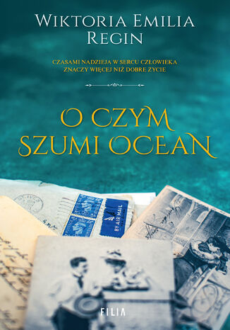 O czym szumi ocean Wiktoria Emilia Regin O czym szumi ocean Wiktoria Emilia Regin