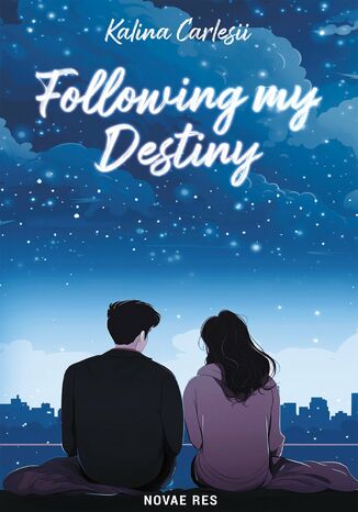 Following my Destiny Kalina Carlesii Following my Destiny Kalina Carlesii