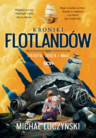 Kroniki Flotlandów. Sierota, Jędza i Mag Michał Łuczyński Kroniki Flotlandów. Sierota, Jędza i Mag Michał Łuczyński