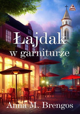 Łajdak w garniturze Anna M. Brengos Łajdak w garniturze Anna M. Brengos