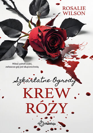 Krew róży Rosalie Wilson Krew róży Rosalie Wilson