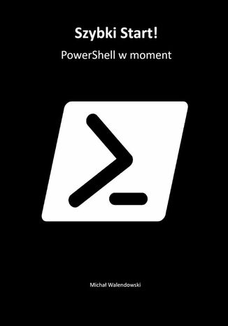 Okładka: Szybki Start! PowerShell w moment