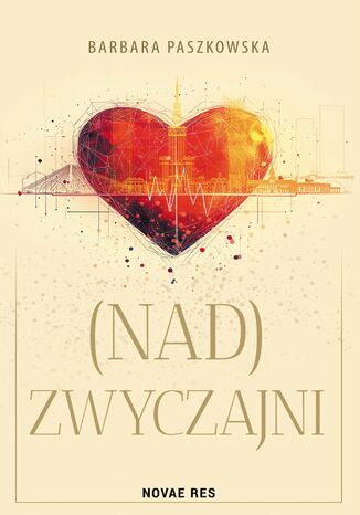 (Nad)Zwyczajni Barbara Paszkowska (Nad)Zwyczajni Barbara Paszkowska