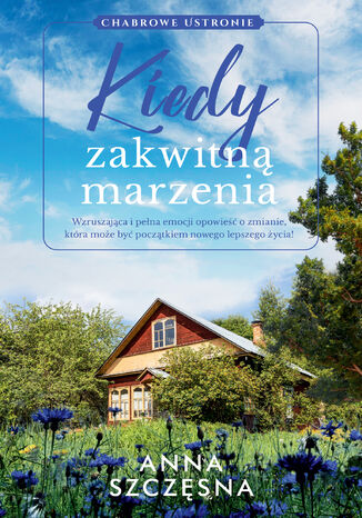 Chabrowe Ustronie (#1). Kiedy zakwitną marzenia Anna Szczęsna