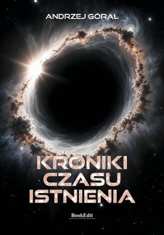 Kroniki czasu istnienia Andrzej Góral