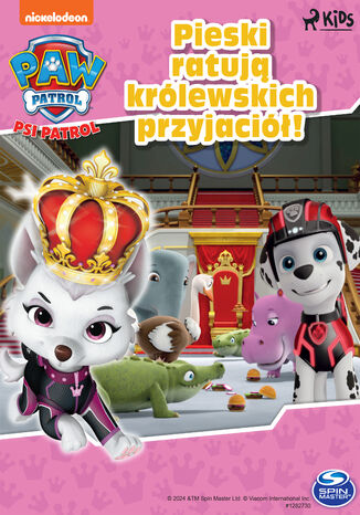 Psi Patrol: Pieski ratują królewskich przyjaciół!