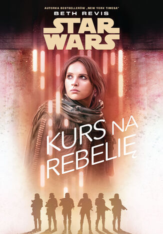 Star Wars. Kurs na Rebelię Beth Revis Star Wars. Kurs na Rebelię Beth Revis