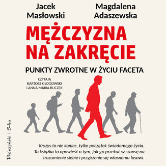 Mężczyzna na zakręcie. Punkty zwrotne w życiu faceta