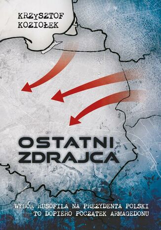 Ostatni zdrajca Krzysztof Koziołek