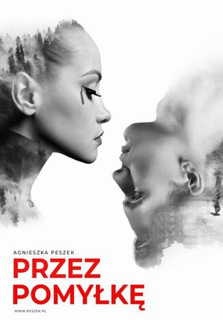 Przez pomyłkę. Tom 1. Dorota Czerwińska Agnieszka Peszek