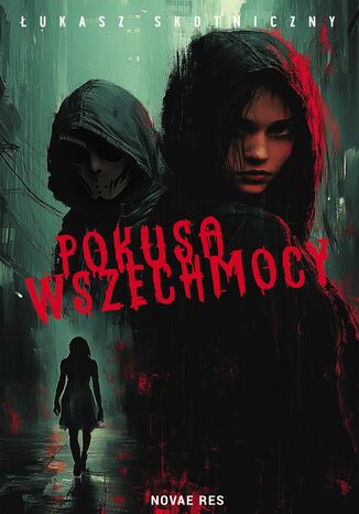Pokusa wszechmocy Łukasz Skotniczny