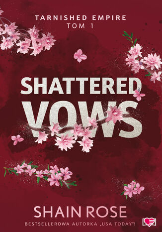 Shattered Vows. Tarnished Empire. Tom 1 Shain Rose Shattered Vows. Tarnished Empire. Tom 1 Shain Rose