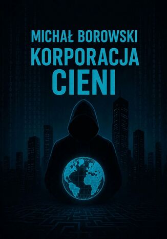 Korporacja Cieni Michał Borowski