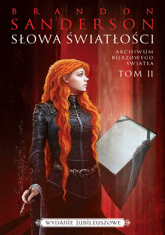 Słowa Światłości. Seria Archiwum Burzowego Światła. Tom 2 Brandon Sanderson Słowa Światłości. Seria Archiwum Burzowego Światła. Tom 2 Brandon Sanderson