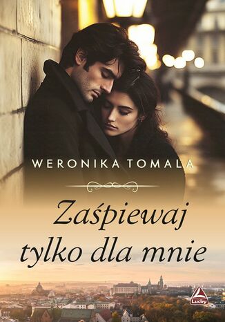 Zaśpiewaj tylko dla mnie Weronika Tomala Zaśpiewaj tylko dla mnie Weronika Tomala