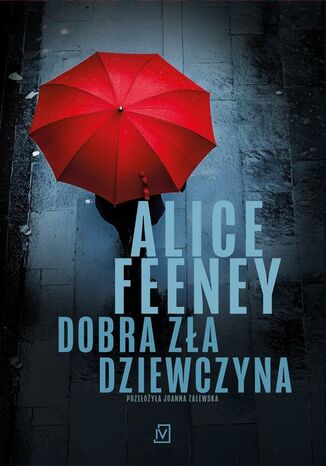 Dobra zła dziewczyna Alice Feeney