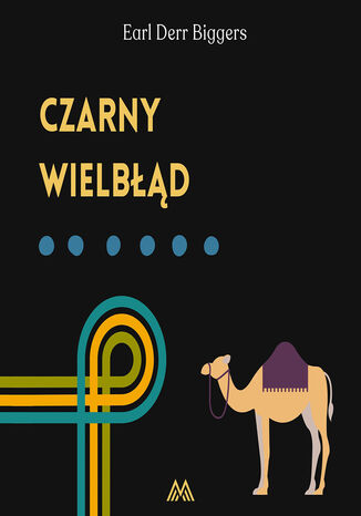 Czarny wielbłąd Earl Derr Biggers