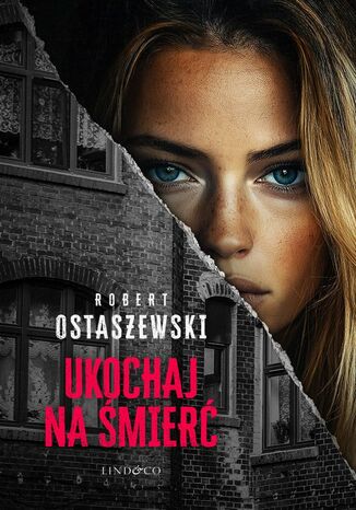 Ukochaj na śmierć Robert Ostaszewski