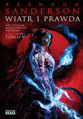 Wiatr i Prawda. Seria Archiwum Burzowego Światła. Tom 5. Część 2 Brandon Sanderson Wiatr i Prawda. Seria Archiwum Burzowego Światła. Tom 5. Część 2 Brandon Sanderson
