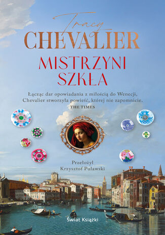 Mistrzyni szkła Tracy Chevalier Mistrzyni szkła Tracy Chevalier