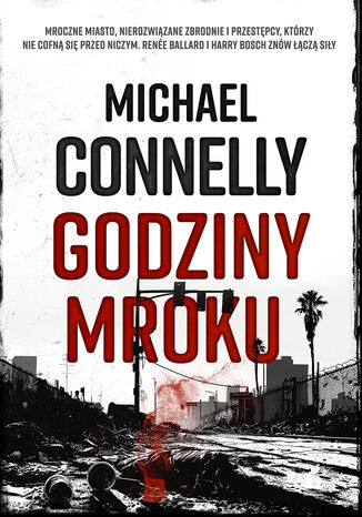 Godziny mroku Michael Connelly Godziny mroku Michael Connelly
