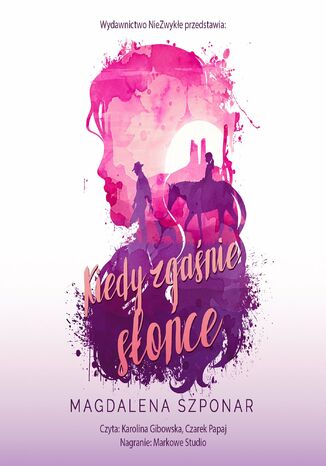 Kiedy zgaśnie słońce Magdalena Szponar Kiedy zgaśnie słońce Magdalena Szponar