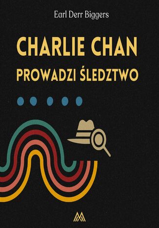 Charlie Chan prowadzi śledztwo Earl Derr Biggers
