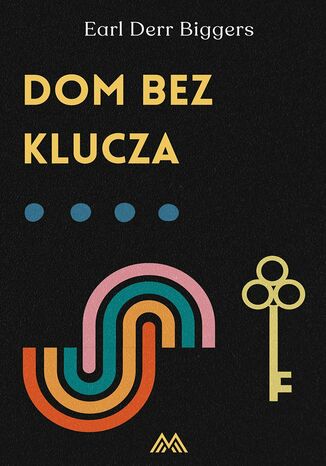 Dom bez klucza Earl Derr Biggers