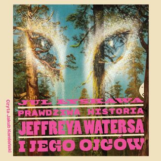Prawdziwa historia Jeffreya Watersa i jego ojców