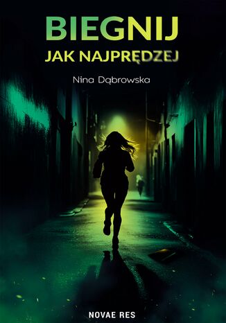 Biegnij jak najprędzej Nina Dąbrowska