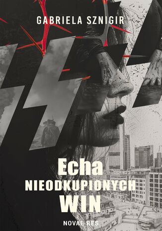 Echa nieodkupionych win Gabriela Sznigir Echa nieodkupionych win Gabriela Sznigir