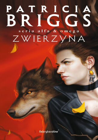 Zwierzyna. Alfa i Omega. Tom 3 Patricia Briggs Zwierzyna. Alfa i Omega. Tom 3 Patricia Briggs