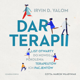 Dar terapii. List otwarty do nowego pokolenia terapeutów i ich pacjentów