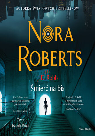 Śmierć na bis. Oblicza śmierci. Tom 56 Nora Roberts